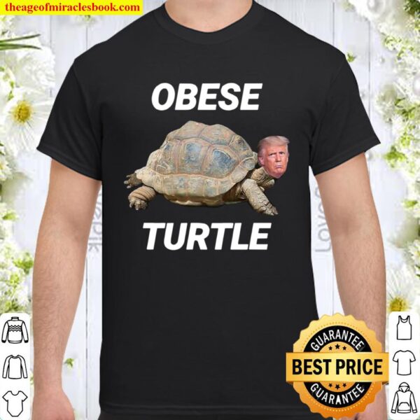 Obese Turtle Donald Trump Election Shirt