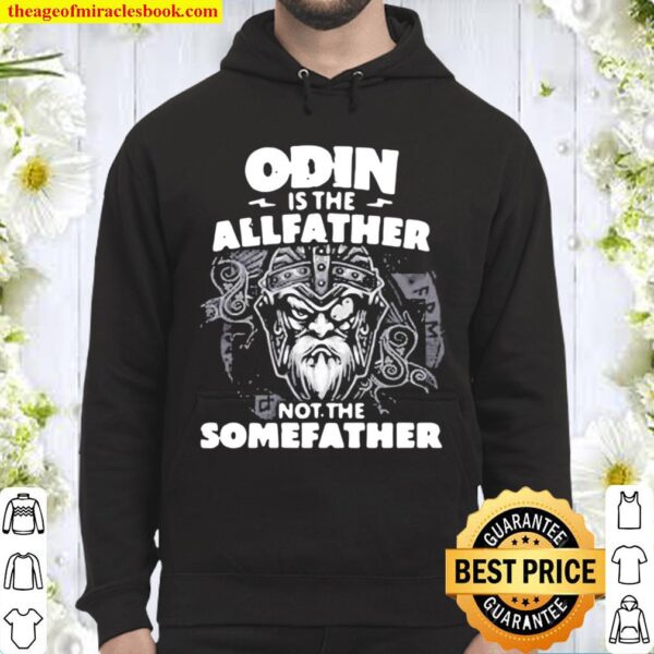 Odin Is The Allfather Not The Somefather Skull Hoodie