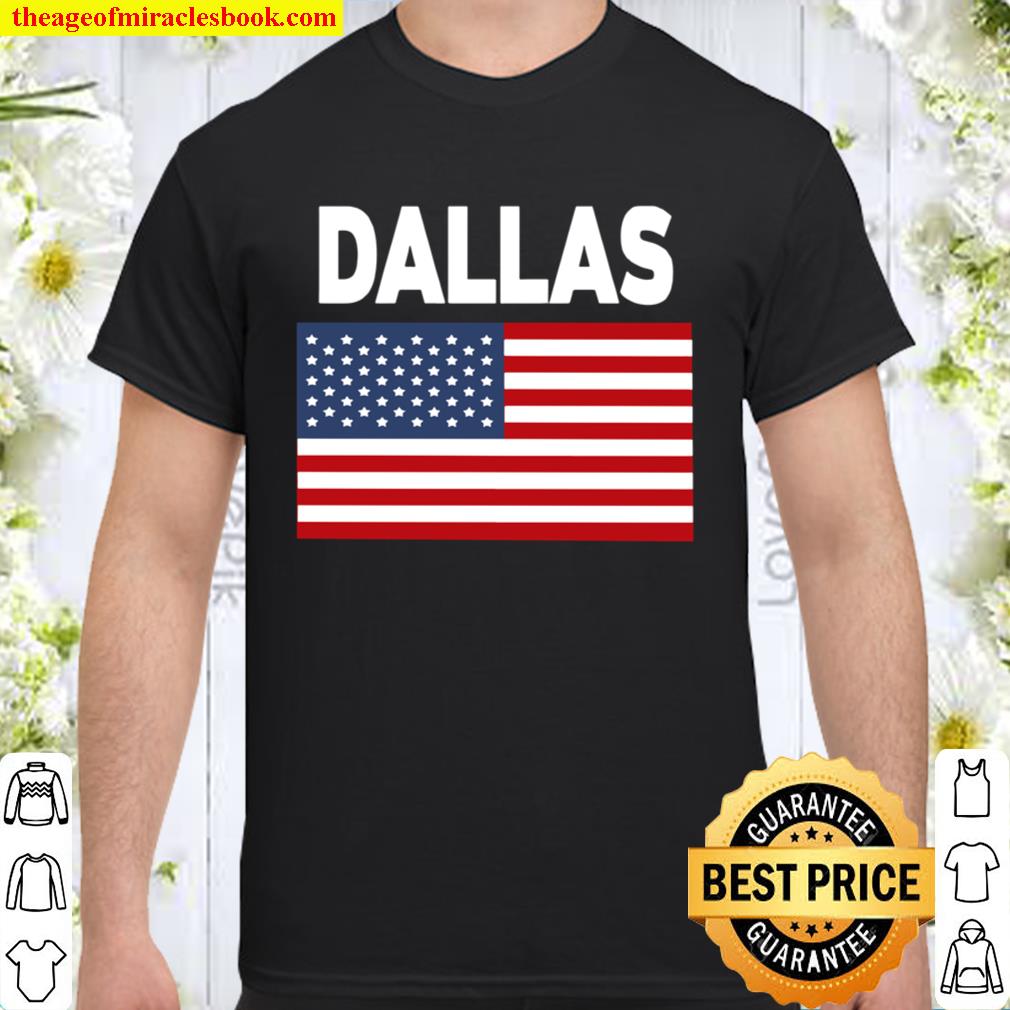 Official America Flag Basic Dallas limited Shirt, Hoodie, Long Sleeved, SweatShirt