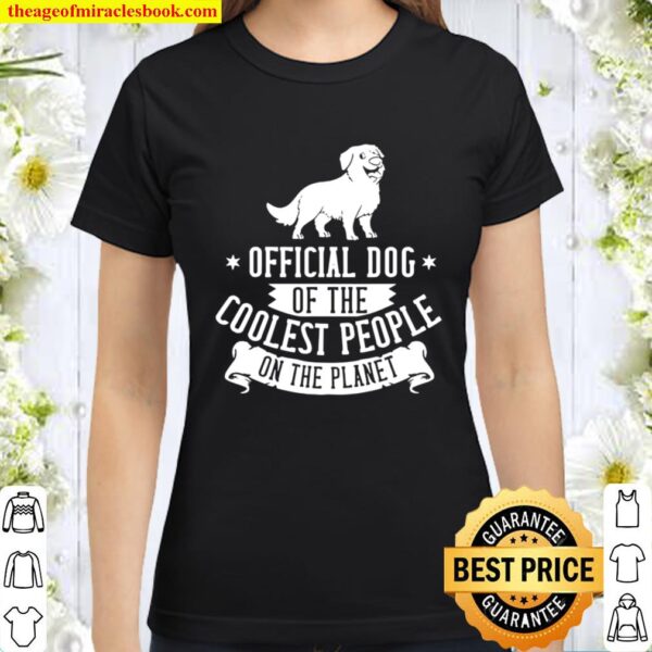 Official Dog Of The Coolest People On The Planet Bernese Mountain Dog Classic Women T-Shirt