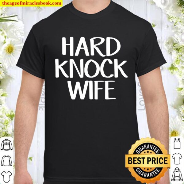 Official Hard Knock Wife Shirt