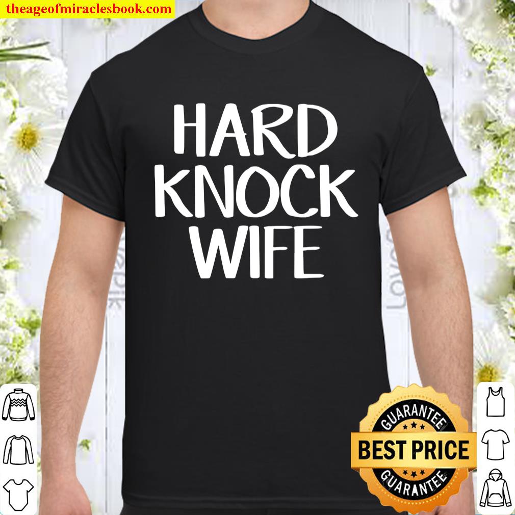 Official Hard Knock Wife Shirt, hoodie, tank top, sweater