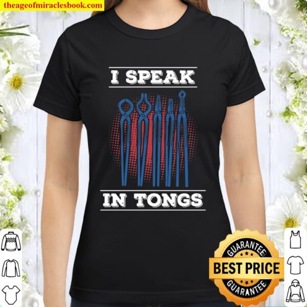 Official I Speak In Tongues Blacksmith Classic Women T-Shirt
