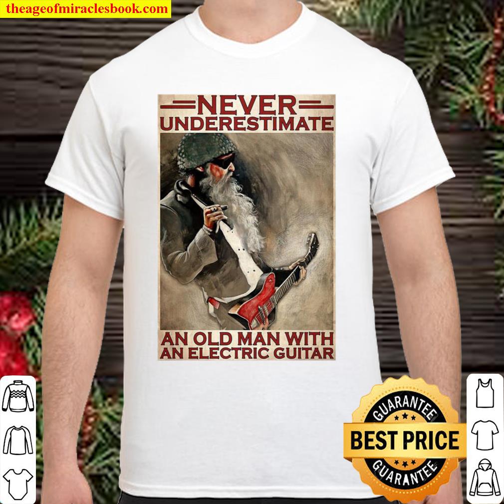 Official Never Underestimate An Old Man With An Electric Guitar limited Shirt, Hoodie, Long Sleeved, SweatShirt