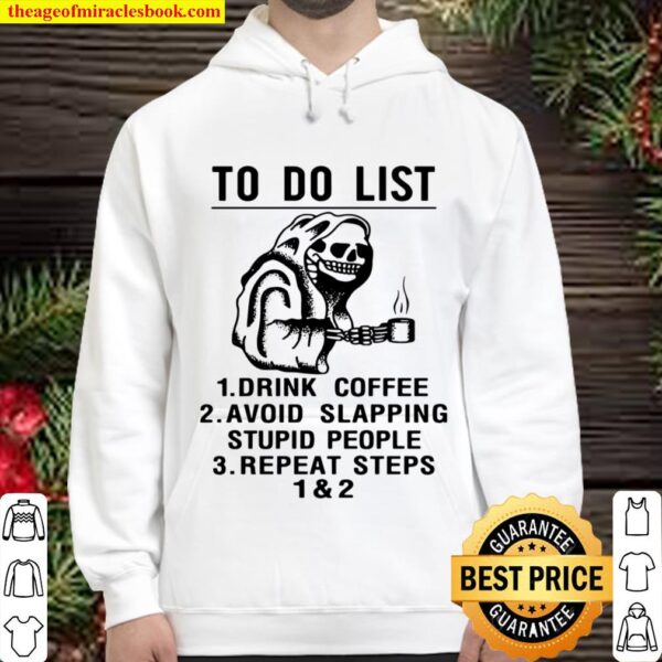 Official Skeleton To Do List Drink Coffee Avoid Slapping Stupid People Hoodie