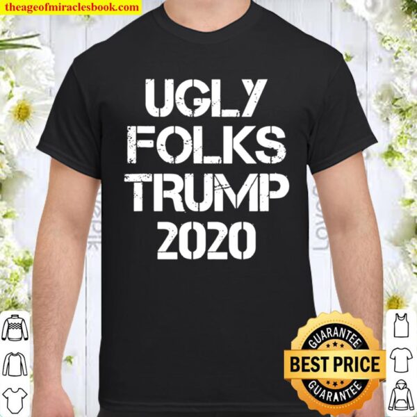 Official Ugly Folks Pro Trump 2020 Election Shirt