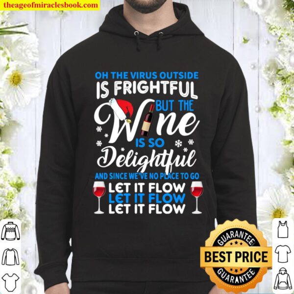 Oh The V.i-r.u.s Outside Is Frightful But The Wine Christmas Hoodie