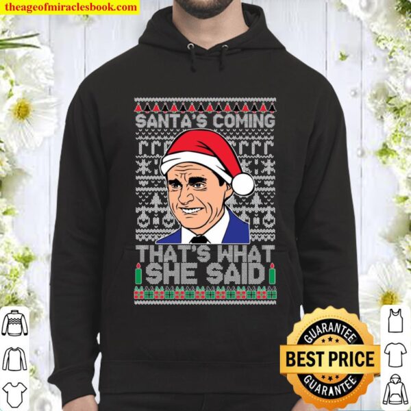 OnCoast The Office Santas Coming, That_s What She Said! Michael Scott Hoodie