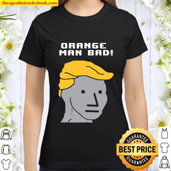 Orange Man Bad Npc Wojak Classic Women T-Shirt