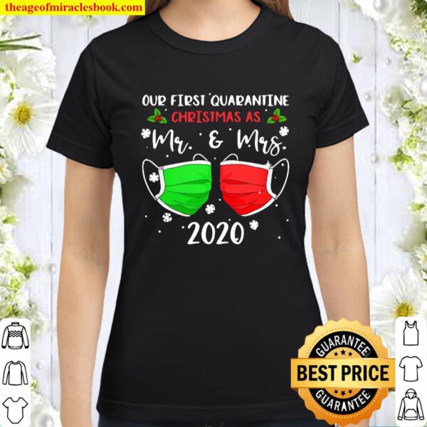 Our First Quarantine Christmas As Mr Mrs 2020 Mask Couple Classic Women T-Shirt