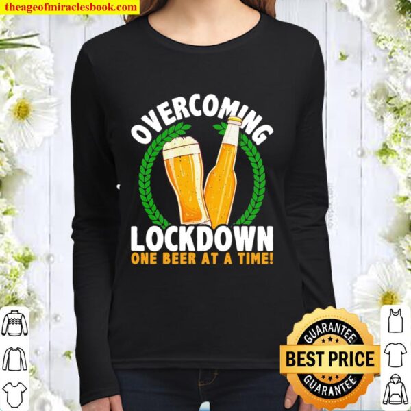 Overcoming Lockdown One Beer At A Time Women Long Sleeved