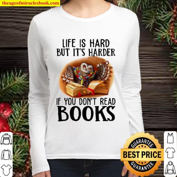 Owl life is hard but it’s harder if you don’t read books Women Long Sleeved