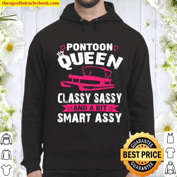 PONTOON QUEEN CLASSY SASSY and a bit Smart ASSY-Pontoon Boat Hoodie