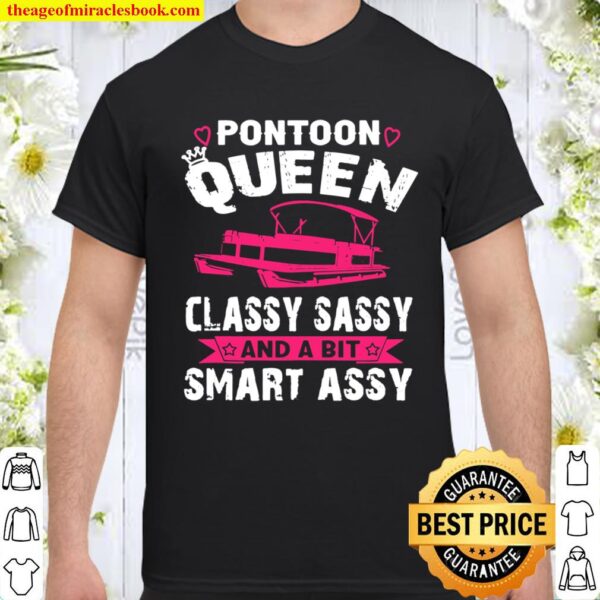 PONTOON QUEEN CLASSY SASSY and a bit Smart ASSY-Pontoon Boat Shirt