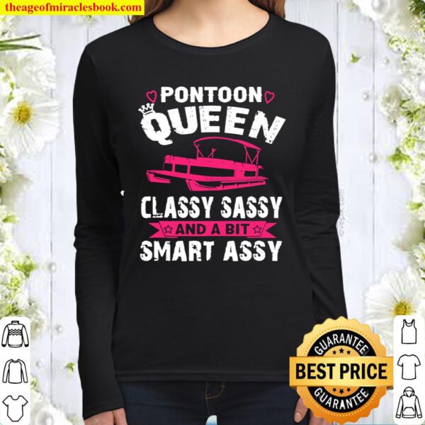 PONTOON QUEEN CLASSY SASSY and a bit Smart ASSY-Pontoon Boat Women Long Sleeved
