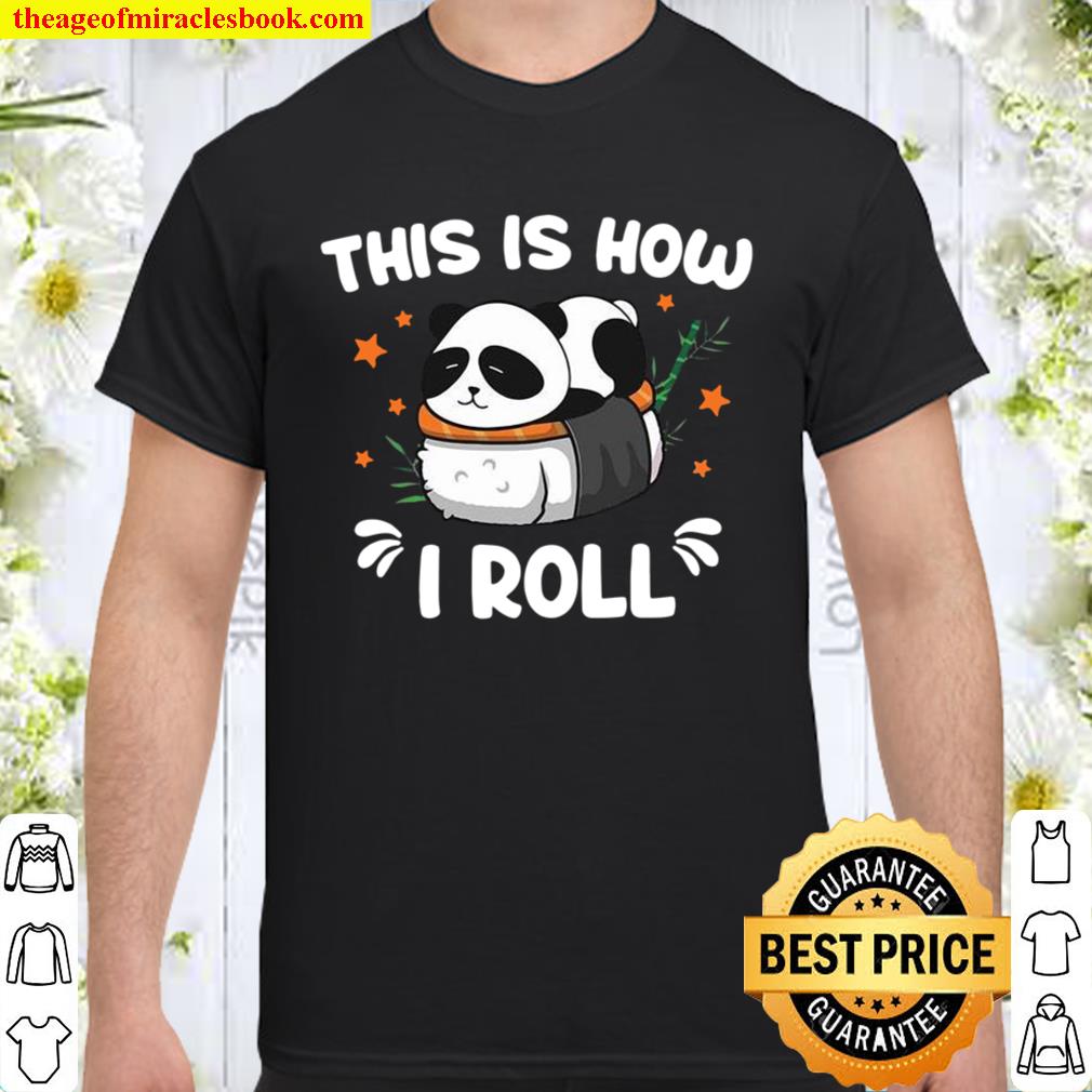 Panda this is how I roll Shirt