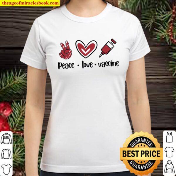 Peace Love Vaccine Adult Tee Classic Women T-Shirt