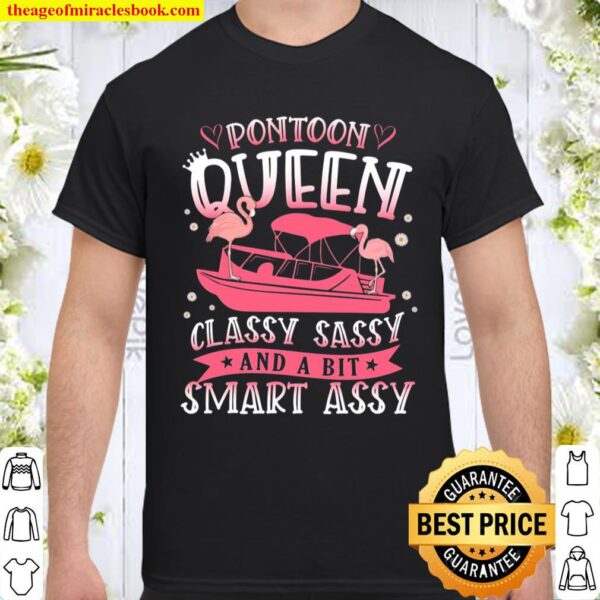 Pontoon Queen Classy Sassy and A Bit Smart Assy T-Shirt - Funny Pontoo Shirt
