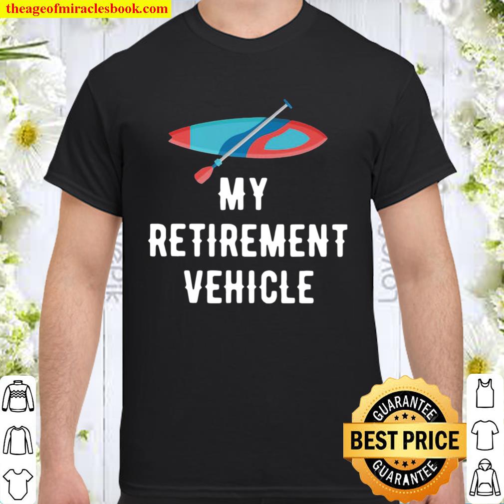 Pretty My Retirement Vehicle Rowing Shirt