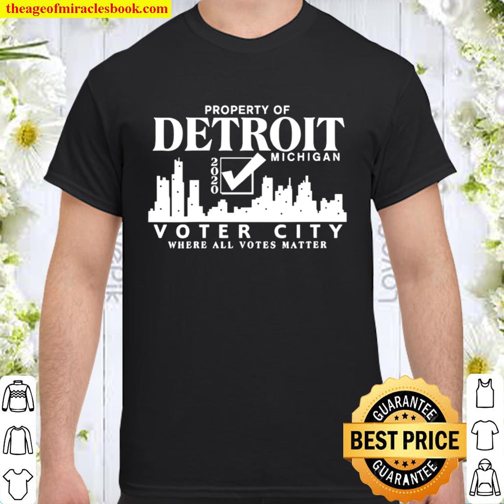 Property Of Detroit Michigan Voter City Where All Votes Matter Biden Harris 2020 Shirt, Hoodie, Long Sleeved, SweatShirt