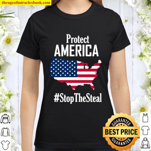 Protect America Stop The Steal Map American Flag Classic Women T-Shirt