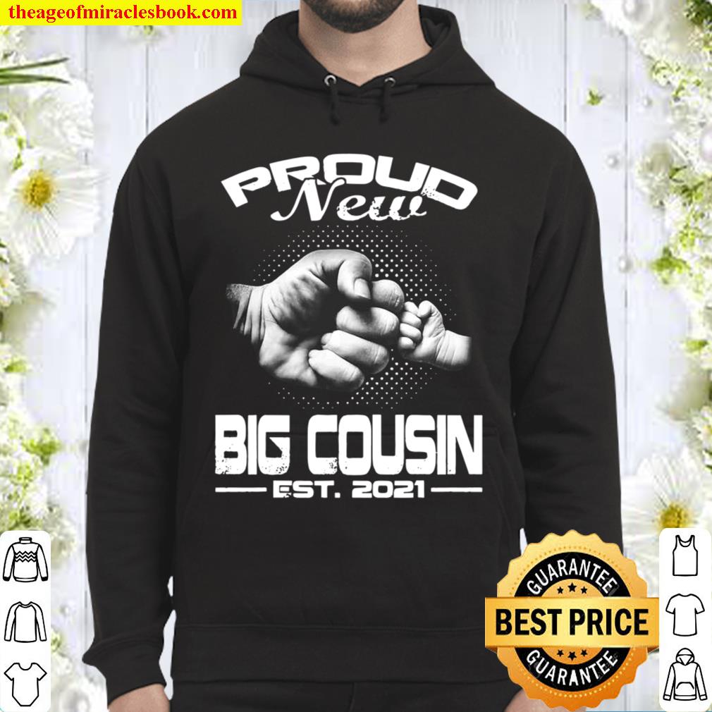 Proud New Big Cousin Est 2021 Gift Father’s Day Hoodie