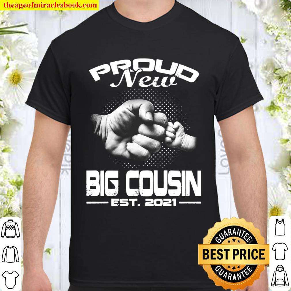 Proud New Big Cousin Est 2021 Gift Father’s Day Shirt