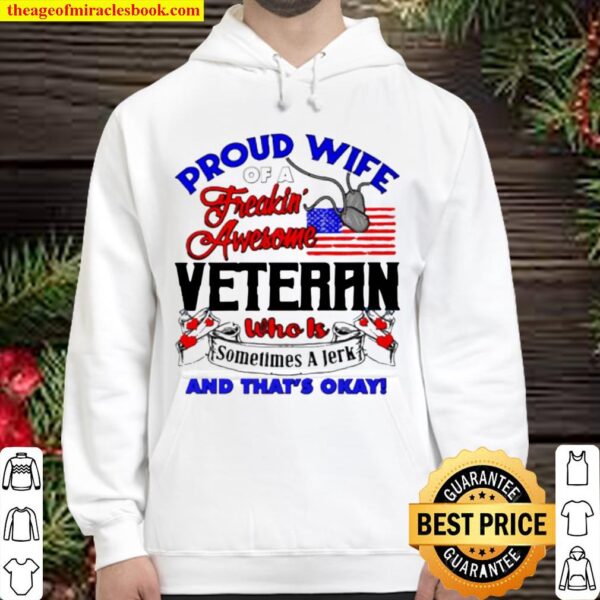 Proud wife of a freakin’ awesome veteran who is sometimes a Jerk and t Hoodie