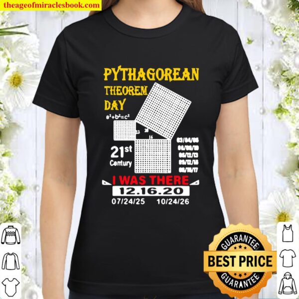 Pythagorean Theorem Day I Was There Math Teacher Classic Women T-Shirt