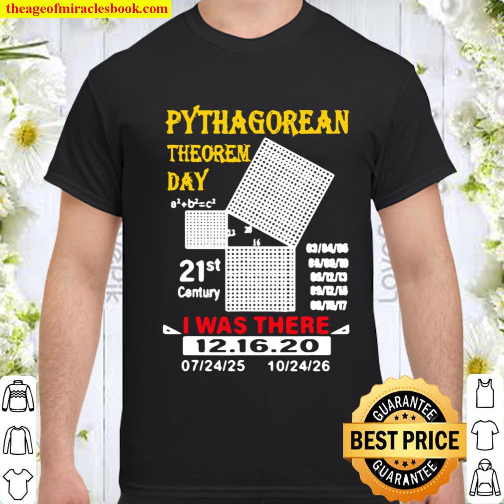 Pythagorean Theorem Day I Was There Math Teacher T-Shirt