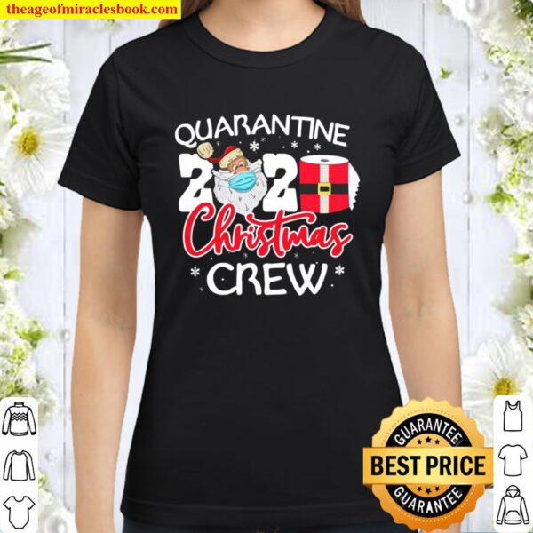 Quarantine Christmas Crew 2020 Xmas Santa Hat Classic Women T-Shirt