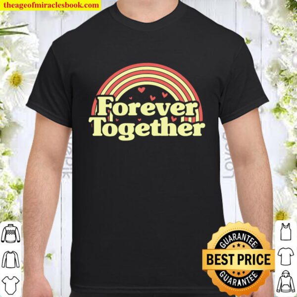 Rainbow Valentine’s Day Forever Together Hearts Pullover Shirt