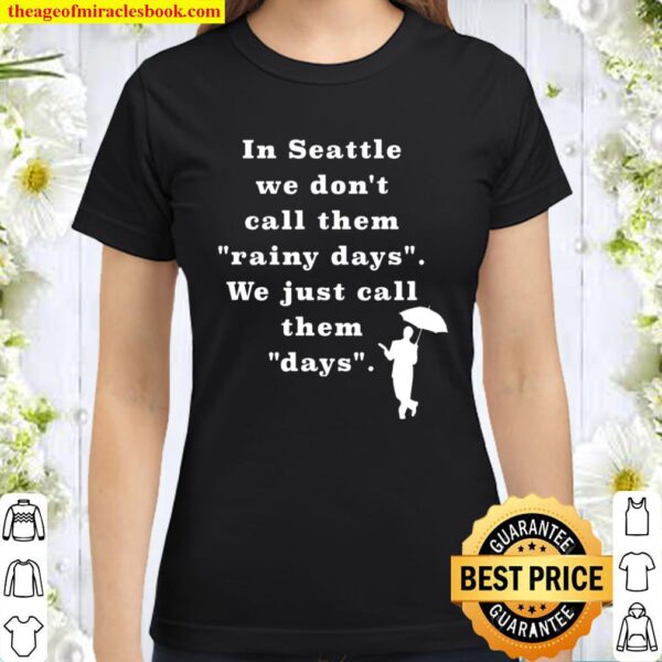 Rainy Days in Seattle, Washington Classic Women T-Shirt
