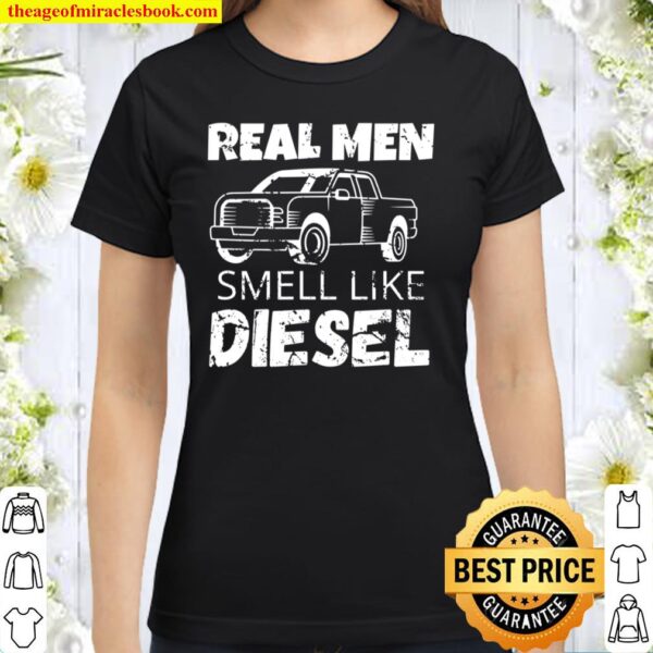 Real Men Smell Like Diesel 4x4 Trucks Classic Women T-Shirt