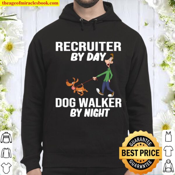 Recruiter By Day Dog Walker By Night Hoodie