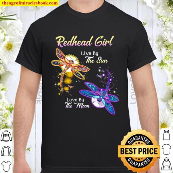Redhead Girl - Live By The Dun Love By The Moon Shirt