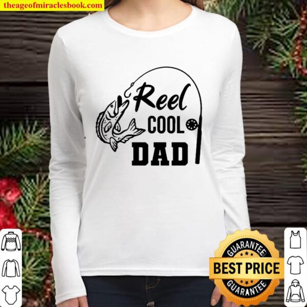 Reel Cool Dad, Fishing Shirt, Funny Father Hood TShirt, Father_s Day G Women Long Sleeved