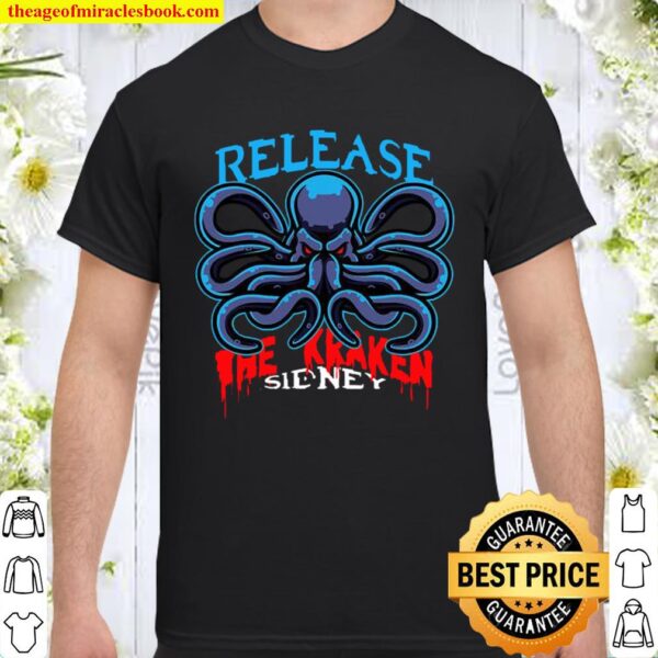 Release The Kraken Sidney Octopus President Election Shirt