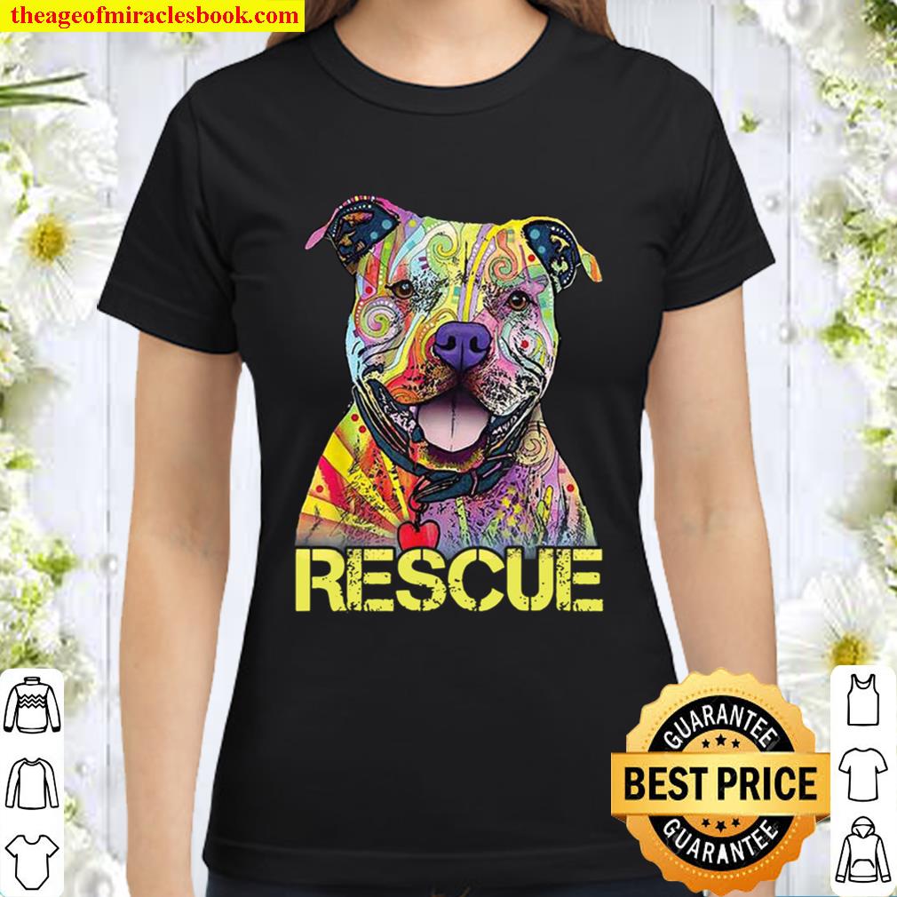 Rescue Dog Colorfull Pitbull Dog Adopt Dont Shop Classic Women T-Shirt