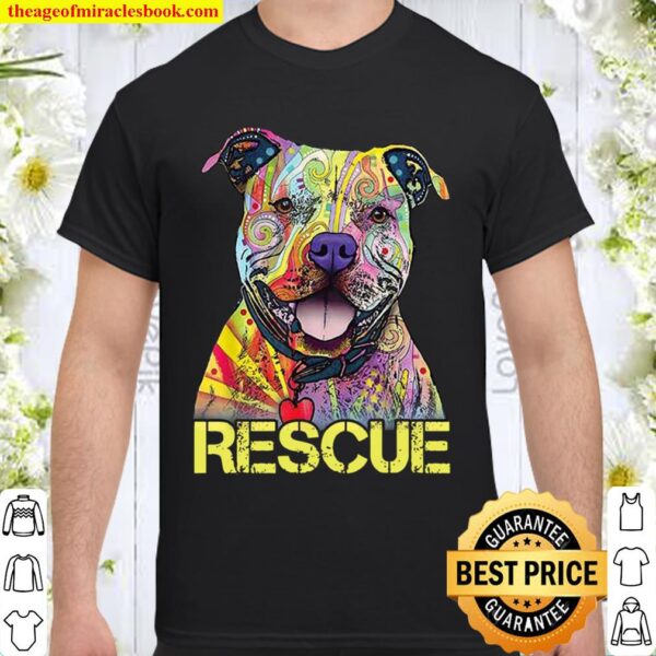 Rescue Dog Colorfull Pitbull Dog Adopt Dont Shop Shirt