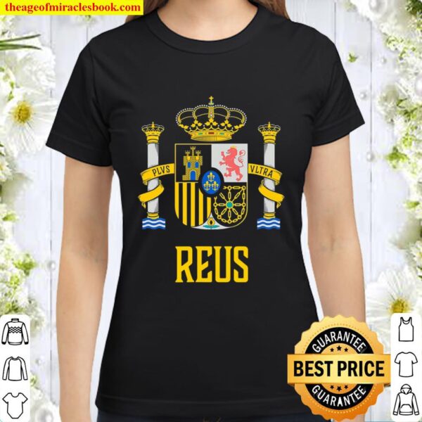 Reus, Spain – Spanish Espana Classic Women T-Shirt