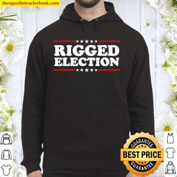 Rigged Election 2020 Election Stars Hoodie