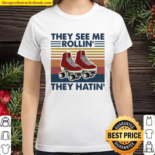 Roller Skating They See Me Rollin’ They Hatin’ Vintage Classic Women T-Shirt