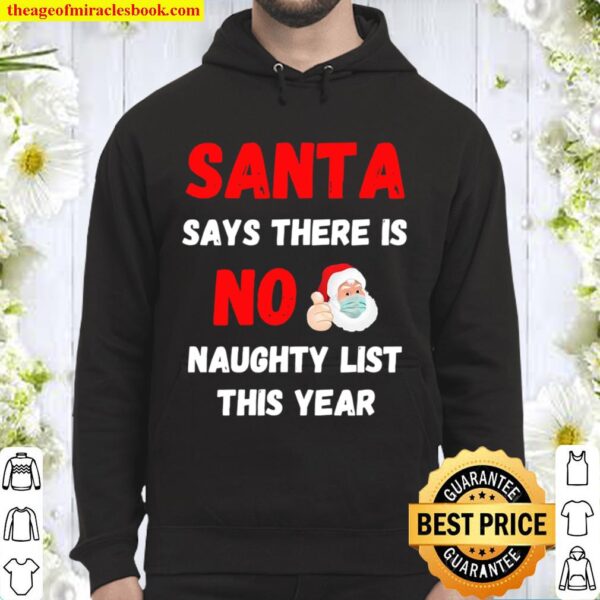 Santa Says There Is No Naughty List This Year 2020 Regret Nothing Wear Hoodie