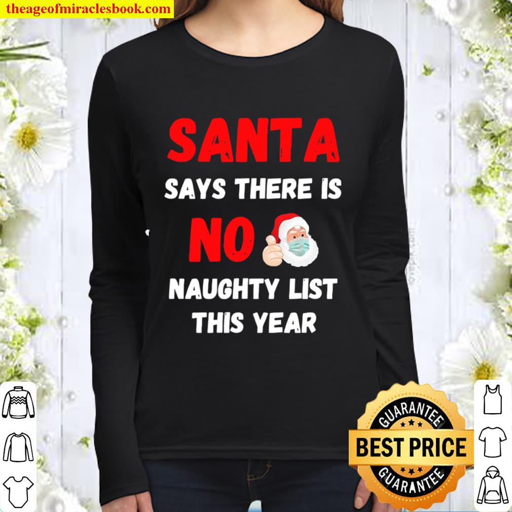Santa Says There Is No Naughty List This Year 2020 Regret Nothing Wear Women Long Sleeved