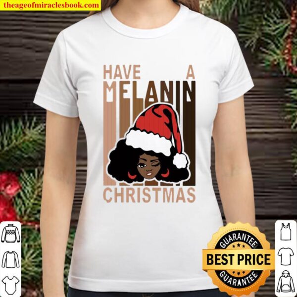 Santa black girl have a melanin Christmas Classic Women T-Shirt