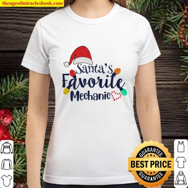 Santa_s Favorite Mechanic Xmas Santa Claus Merry Christmas Gift For Wo Classic Women T-Shirt