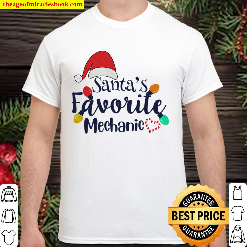 Santa’s Favorite Mechanic Xmas Santa Claus Merry Christmas Gift For Woman Man Kids Birthday Gift 2020 Shirt, Hoodie, Long Sleeved, SweatShirt