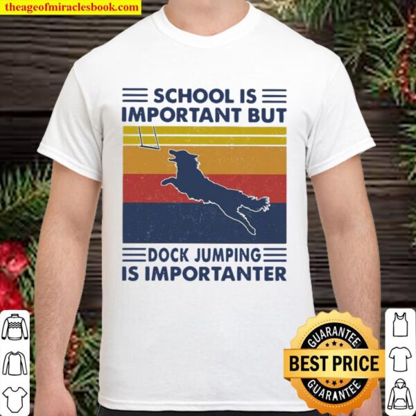 School Is Important But Dock Jumping Is Importanter Dog Vintage Shirt