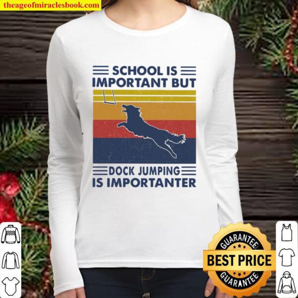 School Is Important But Dock Jumping Is Importanter Dog Vintage Women Long Sleeved